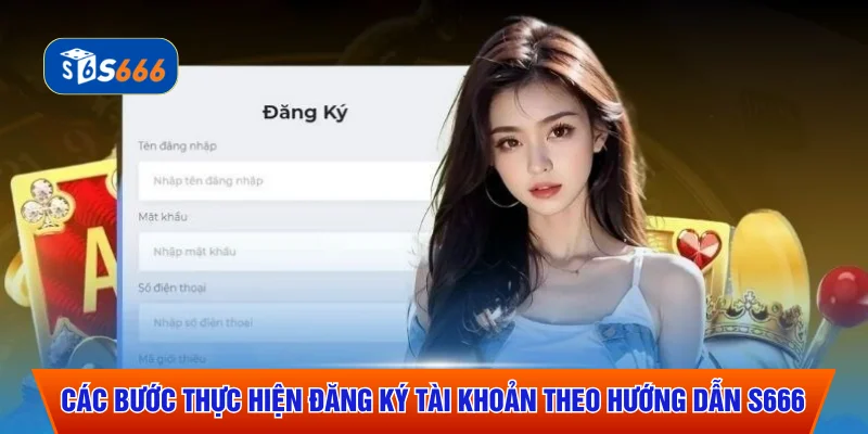 Các bước thực hiện đăng ký tài khoản theo hướng dẫn S666