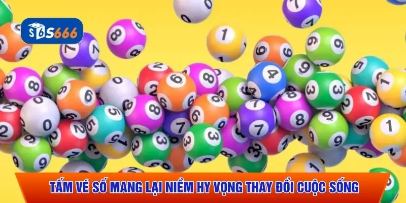 Tấm vé số mang lại niềm hy vọng thay đổi cuộc sống