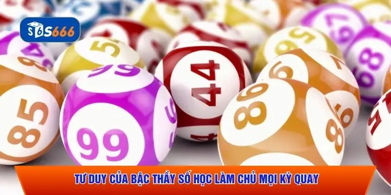 Tư duy của bậc thầy số học làm chủ mọi kỳ quay